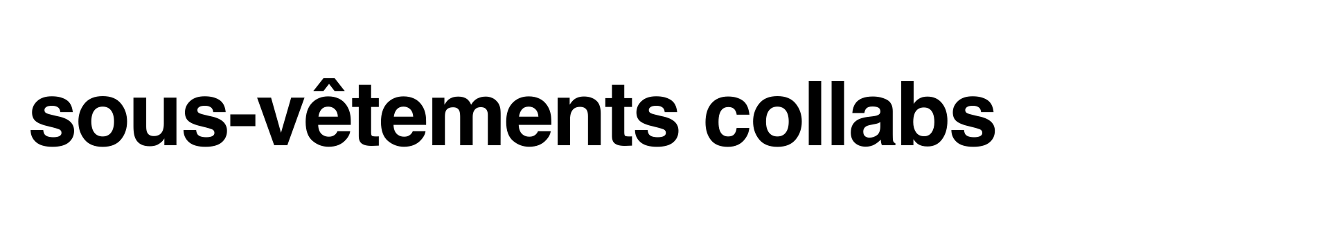 Sous-vêtements collabs